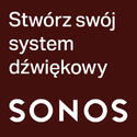 SONOS - STWÓRZ SWÓJ SYSTEM DŹWIĘKOWY
